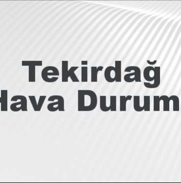 Tekirdağ Hava Durumu 20-01-2024