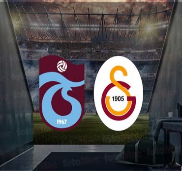 Trabzonspor – Galatasaray CANLI İZLE | Trendyol Süper Lig