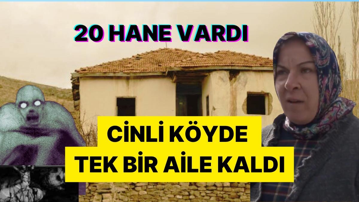 Sivas’ta Cinlerin Musallat Olduğu Söylentisiyle Boşaltılan Köyde Tek Bir Aile Kaldı