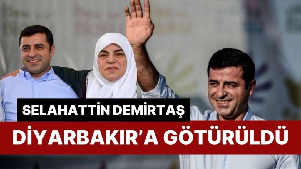 DEM Parti’den Açıklama: Selahattin Demirtaş Diyarbakır’a Götürüldü