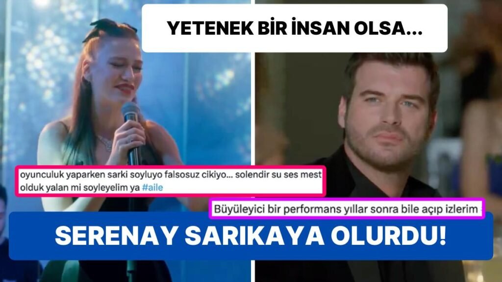 Aile Dizisinde Söylediği Şarkıyla Ağızları Açık Bırakan Serenay Sarıkaya’ya Hayranlık Dolu Yorumlar Yağdı!