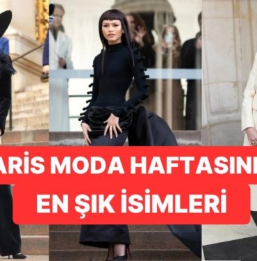 Paris Moda Haftasına Katılan A Listesi Ünlülerin Birbirinden Şık Görünümlerini Sizin İçin Derledik