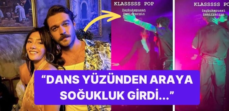 Dans Kıskançlık Krizi mi Getirdi? Aybüke Pusat ve Furkan Andıç’ın Ayrıldığı İddia Edildi