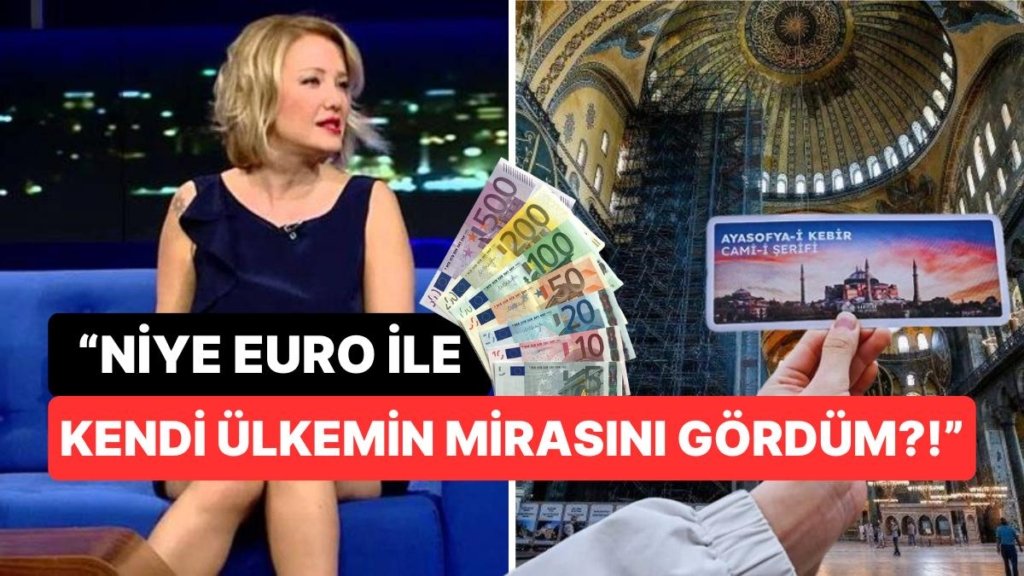 Berna Laçin Ayasofya Camii’ne İndirimsiz ve Sadece Euro ile Girilebilmesine Bir Kez Daha Yükseldi!
