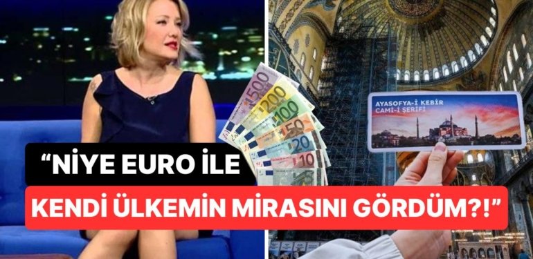 Berna Laçin Ayasofya Camii’ne İndirimsiz ve Sadece Euro ile Girilebilmesine Bir Kez Daha Yükseldi!