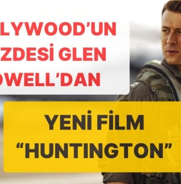Sinemanın Yıldızı Glen Powell’un Gizemli Projesi Huntington ve Hollywood’un En Çok Konuşulan Dedikoduları!