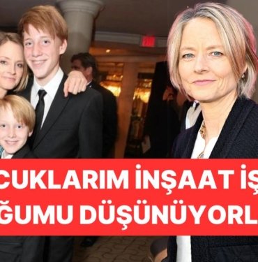 Jodie Foster Çocuklarından Ünlü Olduğunu Saklamış: “Büyük Oğlum Yıllarca Beni İnşaat İşçisi Sandı”