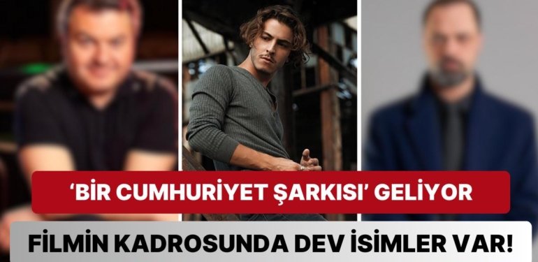 BKM’nin Yeni Filmi Bir Cumhuriyet Şarkısı’nın Kadrosu Netleşiyor: Boran Kuzum’a Hangi Oyuncular Eşlik Edecek?