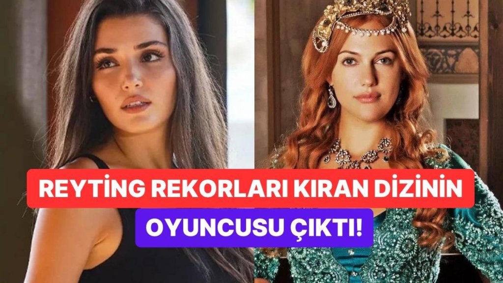 Hande Erçel ve Meryem Uzerli’yi Keşfeden Kişiyi Öğrenince Şok Yaşayacaksınız!