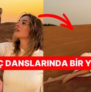 Melis Sezen Dubai Kumlarına Kendini Atarak Yaptığı Mistik Dansla Hayatı Sorgulattı