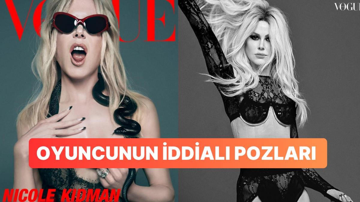 Nicole Kidman’ın Koynunda Yılanla Verdiği Çekici Pozlar İtirafını Beraberinde Getirdi: Onları Kendine Benzetti