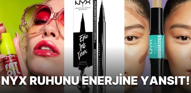 NYX’in Kaliteli ve Geniş Ürün Yelpazesinde Işıltınızı Öne Çıkaracak 12 Ürün