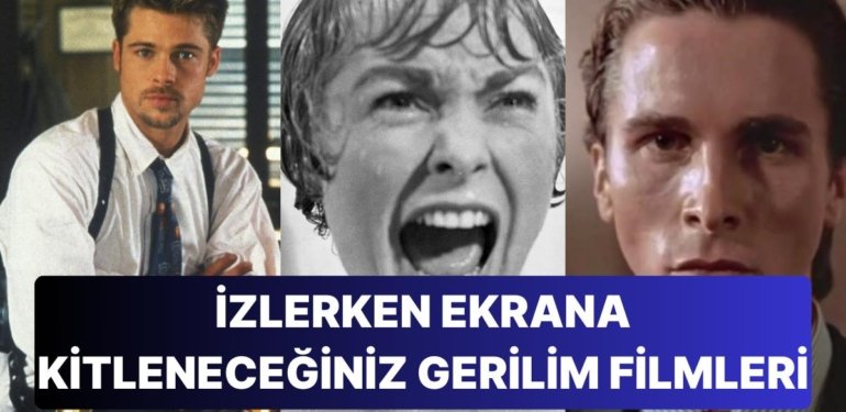 Gerilim Filmi Sevenlere Duyurulur: İzlerken Yerinizde Duramayıp Nefessiz İzleyeceğiniz 40 Gerilim Filmi