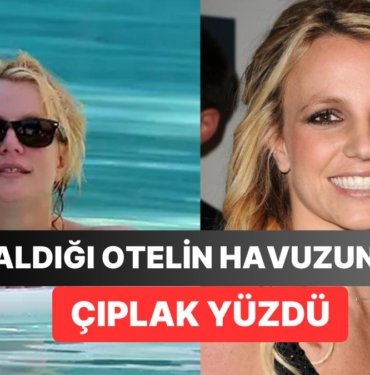 Britney Spears Yine Tuhaflıklarıyla Dillere Fena Düştü! Gittiği Havuzda Üstsüz Yüzen Şarkıcı Otelden Kovuldu