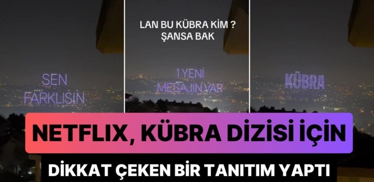 Netflix, Yeni Yerli Yapımı ‘Kübra’nın Tanıtımı İçin İstanbul’da Gökyüzüne ‘Sen Farklısın Kübra’ Yazdı