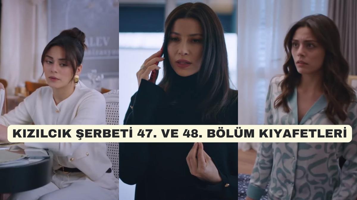 İzleyiciler Arasında Merak Konusu Olan Kızılcık Şerbeti 47. – 48. Bölüm Kıyafetleri ve Benzer Öneriler