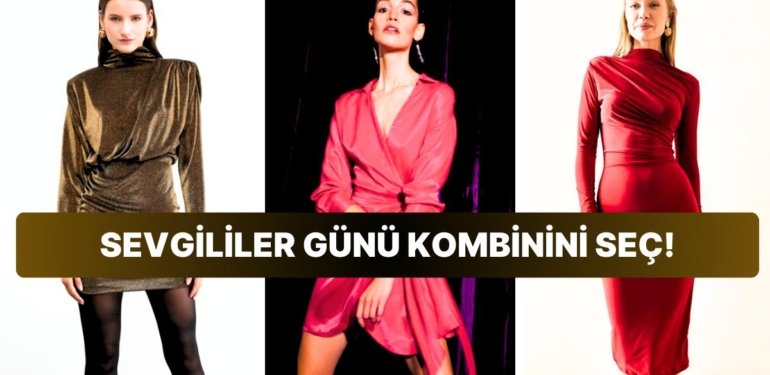 Sevgililer Günü’nde Ne Giysem Derdine Son! Bu Kombinlerden Hangisi Senin Stilin?