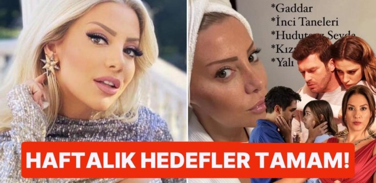 Tüm Dizileri Eksiksiz Takip Eden Gülşah Saraçoğlu’nun Haftalık Hedefleri Duygularımıza Tercüman Oldu
