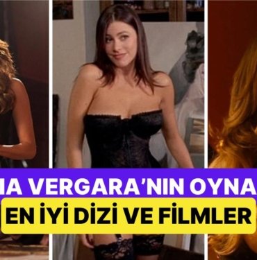Gözlerimizi Üstünden Almanın İmkansız Olduğu Sofia Vergara’nın Oynadığı En İyi Dizi ve Filmler