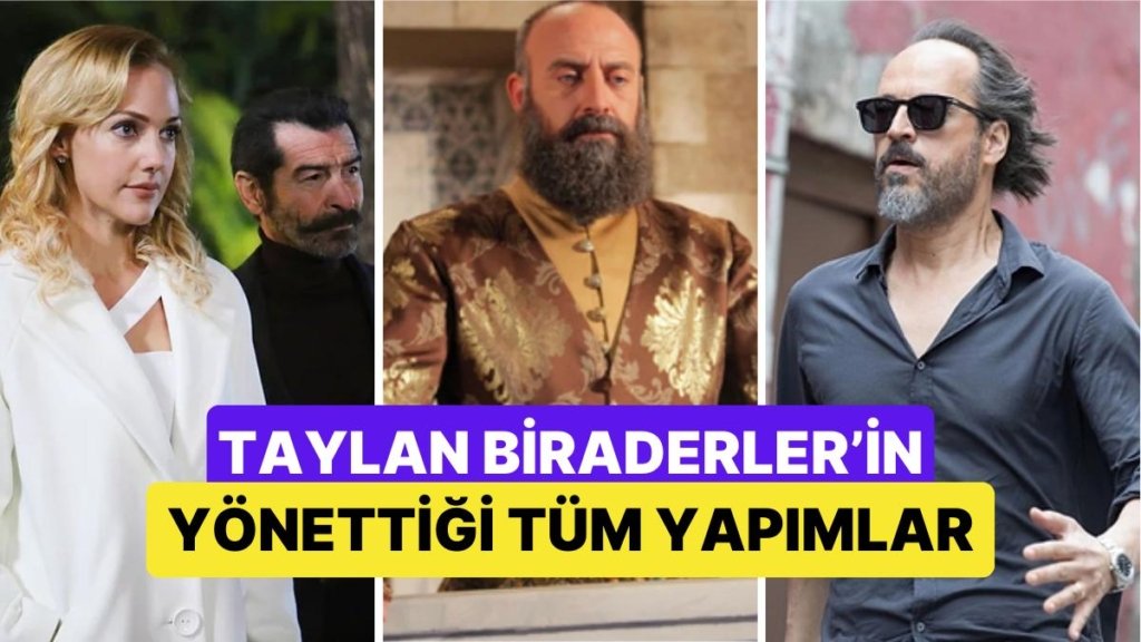 “Kübra” ile Adından Söz Ettiren Taylan Biraderler’in Yönettiği Bütün Film ve Diziler