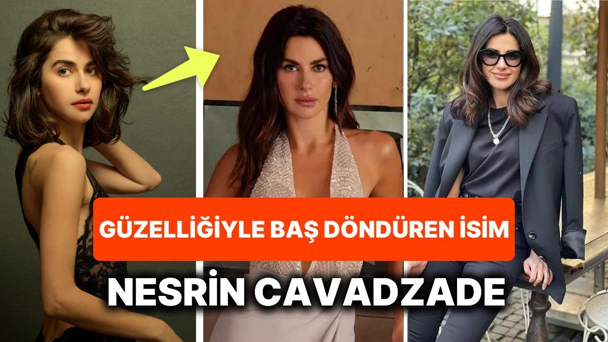 Şahane Hayatım’daki Oyunculuğuyla Yine ve Yeniden Konuşulan Nesrin Cavadzade’yi Yakından Tanıyalım