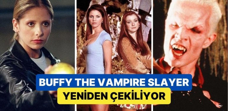 Doksanların İkonikleşen Fantastik Gençlik Dizisi “Buffy the Vampire Slayer” Yeniden Çekiliyor