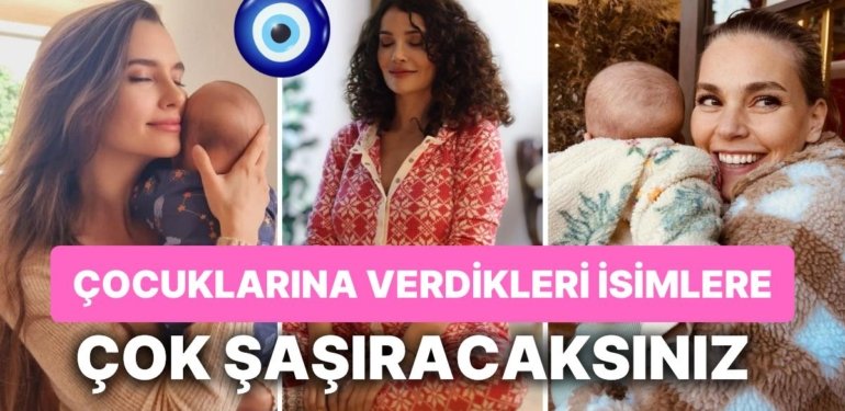 Bazılarını İlk Kez Onlardan Duyduk! 2023’te Çocuk Sahibi Olan Ünlüler ve Çocuklarına Verdikleri İsimler