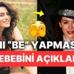 Belçim Bilgin Adını Değiştirip “Be” Yapmak İstemesinin Asıl Sebebini Öğrenince Dumur Olacaksınız