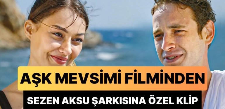 Aşk Mevsimi Filminden Sezen Aksu’nun ‘İki Delilik’ Şarkısına Özel Klip Yayınlandı