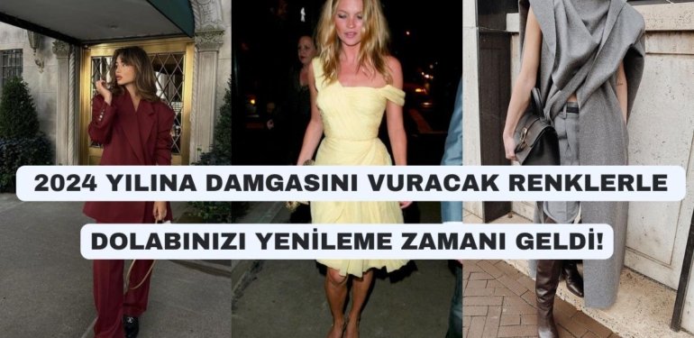 Trend Alarmı! 2024’ün En Gözde Renkleriyle Dolabınıza Eklemeniz Gereken Şık Kombin Önerileri