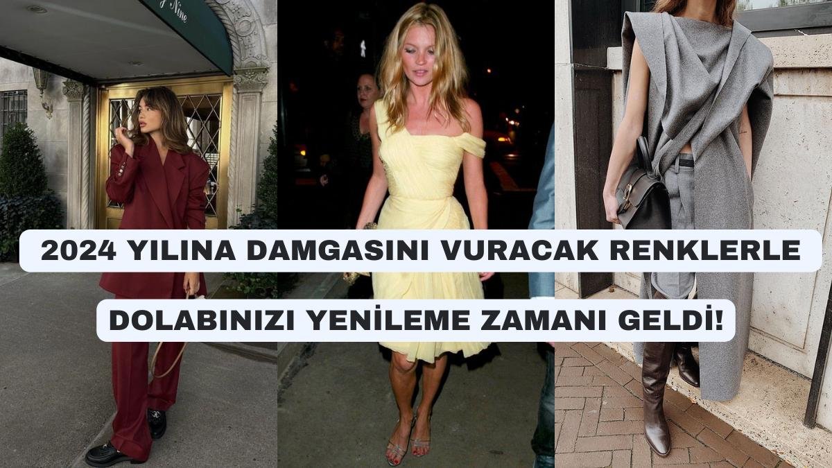 Trend Alarmı! 2024’ün En Gözde Renkleriyle Dolabınıza Eklemeniz Gereken Şık Kombin Önerileri