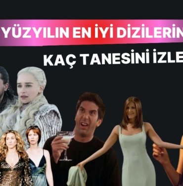 21. Yüzyılın En İyi Dizilerinden Kaç Tanesini İzledin?