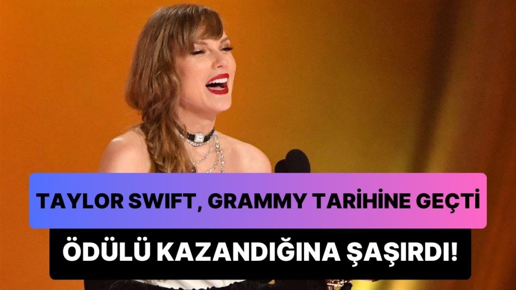 4. Kez ‘Yılın Albümü’ Ödülünü Alarak Grammy Tarihine Geçen Taylor Swift’in Şaşkınlığını Gizleyemediği Anlar