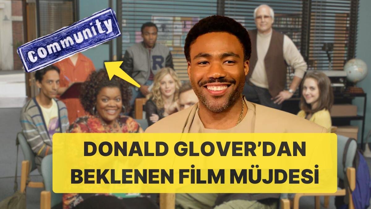 “Childish Gambino”dan “The Community” Devam Filmi Müjdesi Dizinin Sevenlerini Heyecanlandırdı!