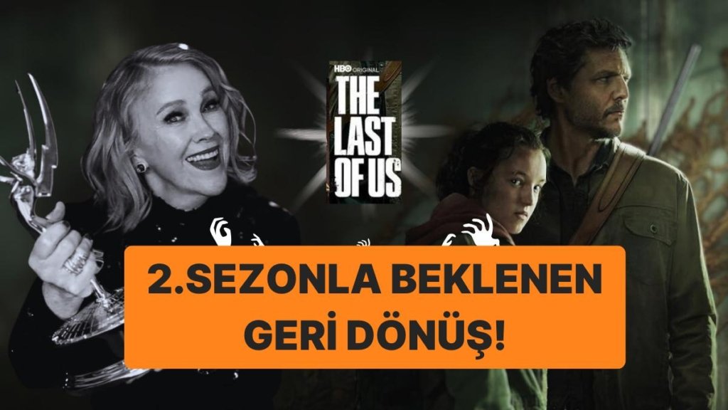 İlk Sezonuyla Kasıp Kavuran “Last of Us” Dizisi Hayranlarına Müjde: 2. Sezon Haberleri Gündemi Sarstı