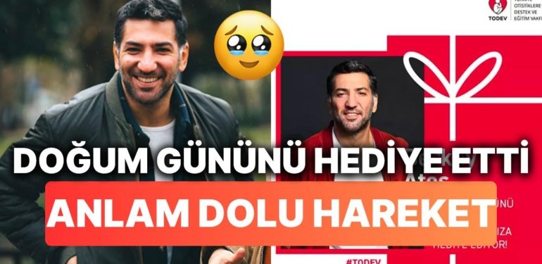 Ünlü Oyuncu Berkay Ateş Kendi Doğum Gününü Otizmli Çocuklara Hediye Etmeye Karar Verdi