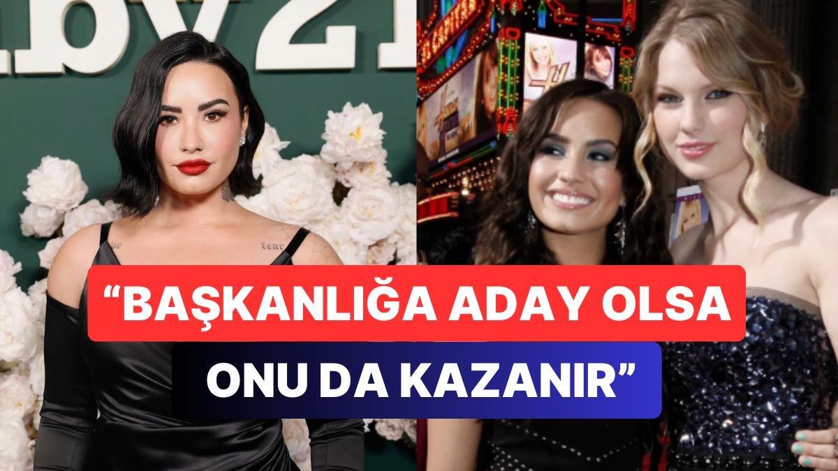 Taylor Swift’in Son Zamanlardaki Başarısına Demi Lovato’dan “Başkan Adayı Olsa Onu da Kazanırdı” Desteği Geldi
