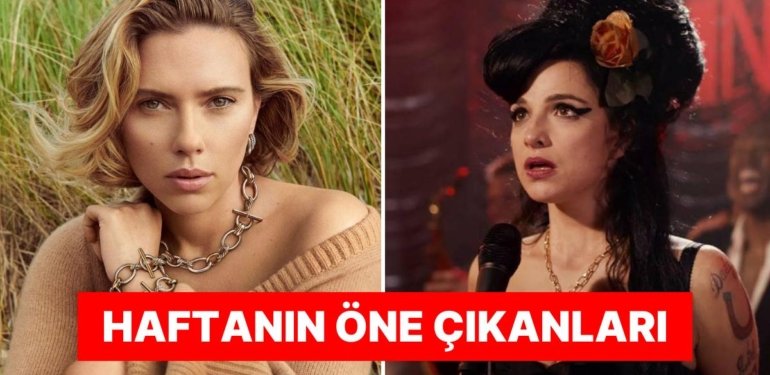 Scarlett Johansson’ın Yeni Filminden Back to Black Fragmanına Haftanın Öne Çıkan Dizi ve Film Gelişmeleri