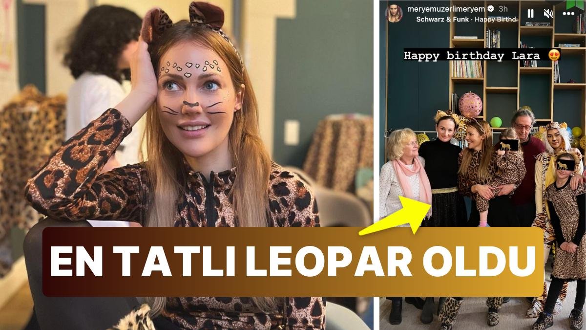 Meryem Uzerli Büyük Kızının Doğum Günü İçin Bu Kez de ‘Leopar’ Oldu Kızlarıyla Birlikte Çocuklar Gibi Eğlendi!