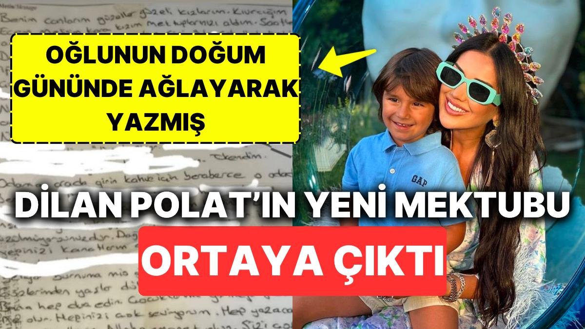 Dilan Polat’ın Cezaevinde Yazdığı Yeni Mektupta Oğlunun Doğum Gününde Olamadığı İçin Ağladığı Ortaya Çıktı