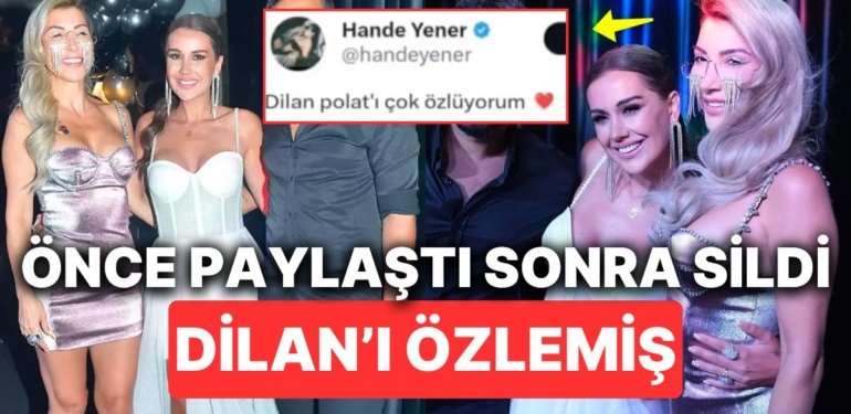 Hande Yener Cezaevindeki Yakın Arkadaşı Dilan Polat’ı Özlediğini Söylediği Paylaşımı Anında Silmiş!