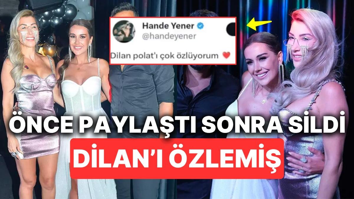 Hande Yener Cezaevindeki Yakın Arkadaşı Dilan Polat’ı Özlediğini Söylediği Paylaşımı Anında Silmiş!