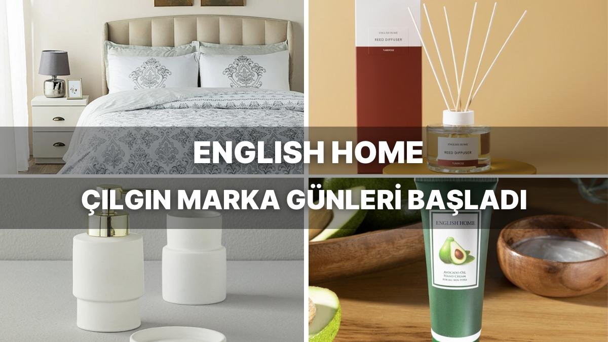 Marka Günleri’ne Özel İhtiyaçlarınızı Tamamlayacak İndirimli English Home Ürünleri