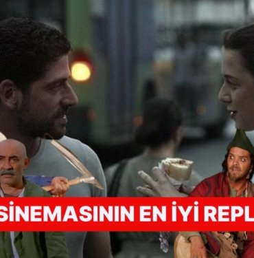 Unutmak Ne Mümkün! Türk Sinema Tarihine Damga Vurmuş Birbirinden Harika Replikler
