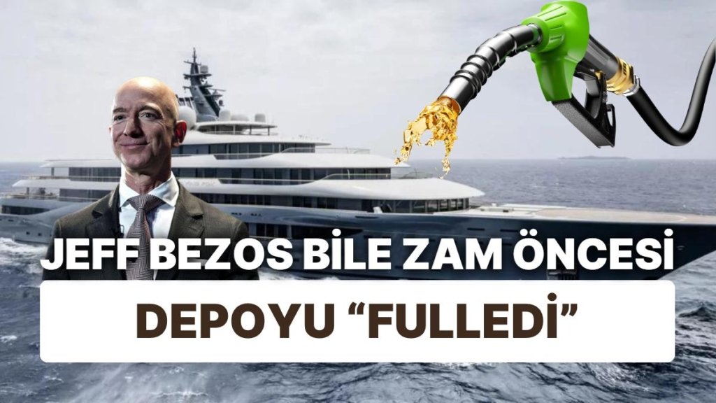 Zam Haberini mi Aldı? Jeff Bezos’un Zam Öncesi 600 Bin Litre Yakıt Alması Gündem Oldu