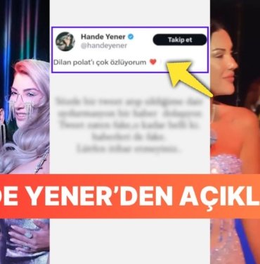 “Dilan Polat’ı Özledim” Paylaşımı Yapıp Ardından Sildiği Söylenen Hande Yener’den Jet Hızıyla Açıklama