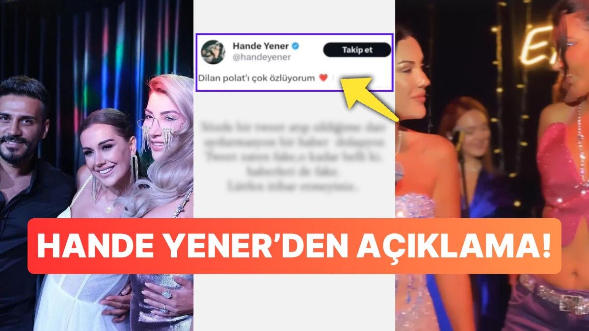 “Dilan Polat’ı Özledim” Paylaşımı Yapıp Ardından Sildiği Söylenen Hande Yener’den Jet Hızıyla Açıklama