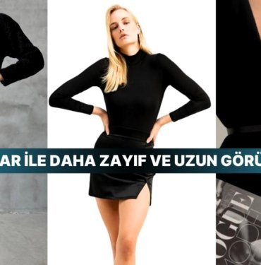 Gardırobundan Seçeceğin Doğru Parçalar İle Daha Zayıf ve Uzun Görüneceksin!