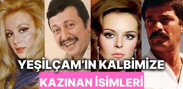 Yeşilçam’ın Efsane İsimleri: Geçmişten Günümüze Sinemaya İz Bırakan Yıldızların Son Halleri