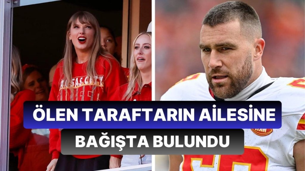 Taylor Swift Sevgilisi Travis Kelce’in Maçının Ardından Öldürülen Taraftarın Ailesine 100 Bin Dolar Bağışladı